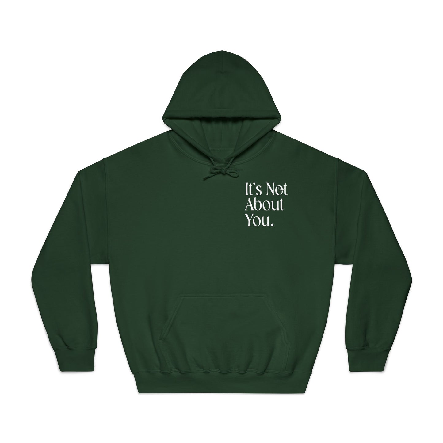 "It's Not About You." Unisex Hoodie, Cozy Sweatshirt