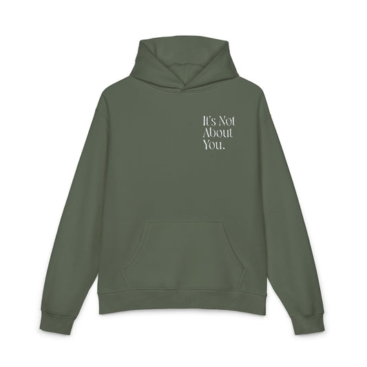 "It's Not About You." Chic Statement Hoodie
