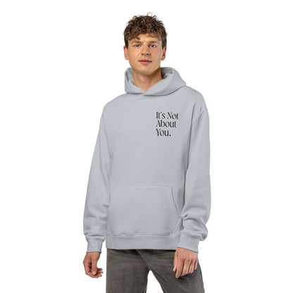 "It's Not About You." Chic Statement Hoodie
