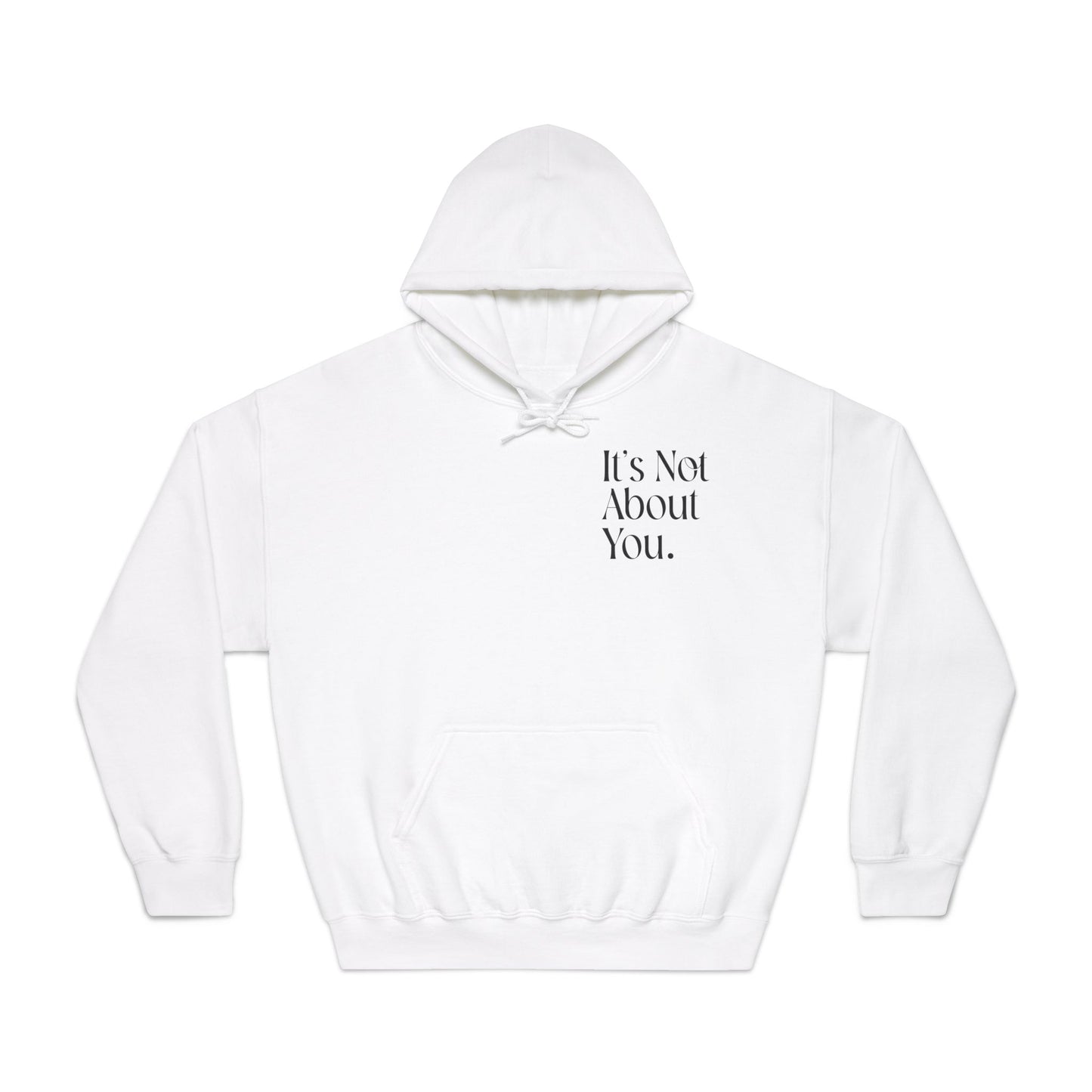 "It's Not About You." Unisex White and Green Hooded Sweatshirt