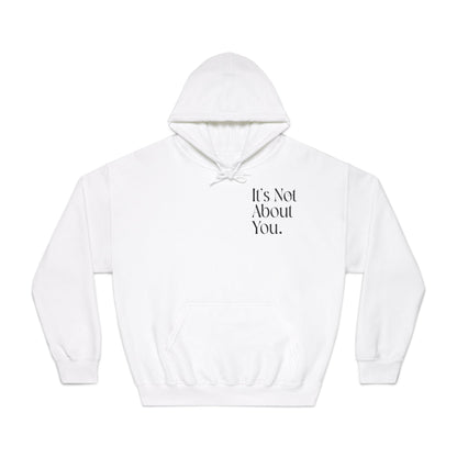 "It's Not About You." Unisex White and Green Hooded Sweatshirt