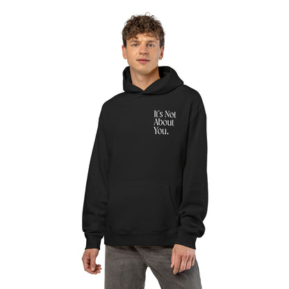 "It's Not About You." Chic Statement Hoodie