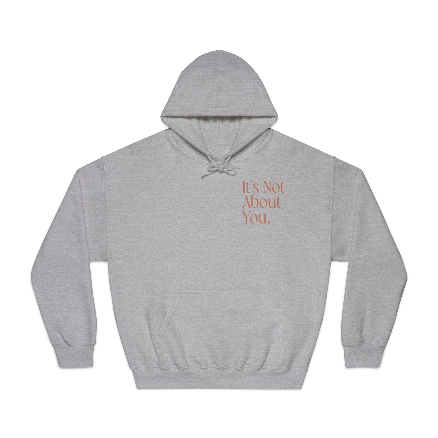 "It's Not About You." Unisex White Hooded Sweatshirt