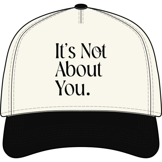 It's Not About You Two-Tone Cap