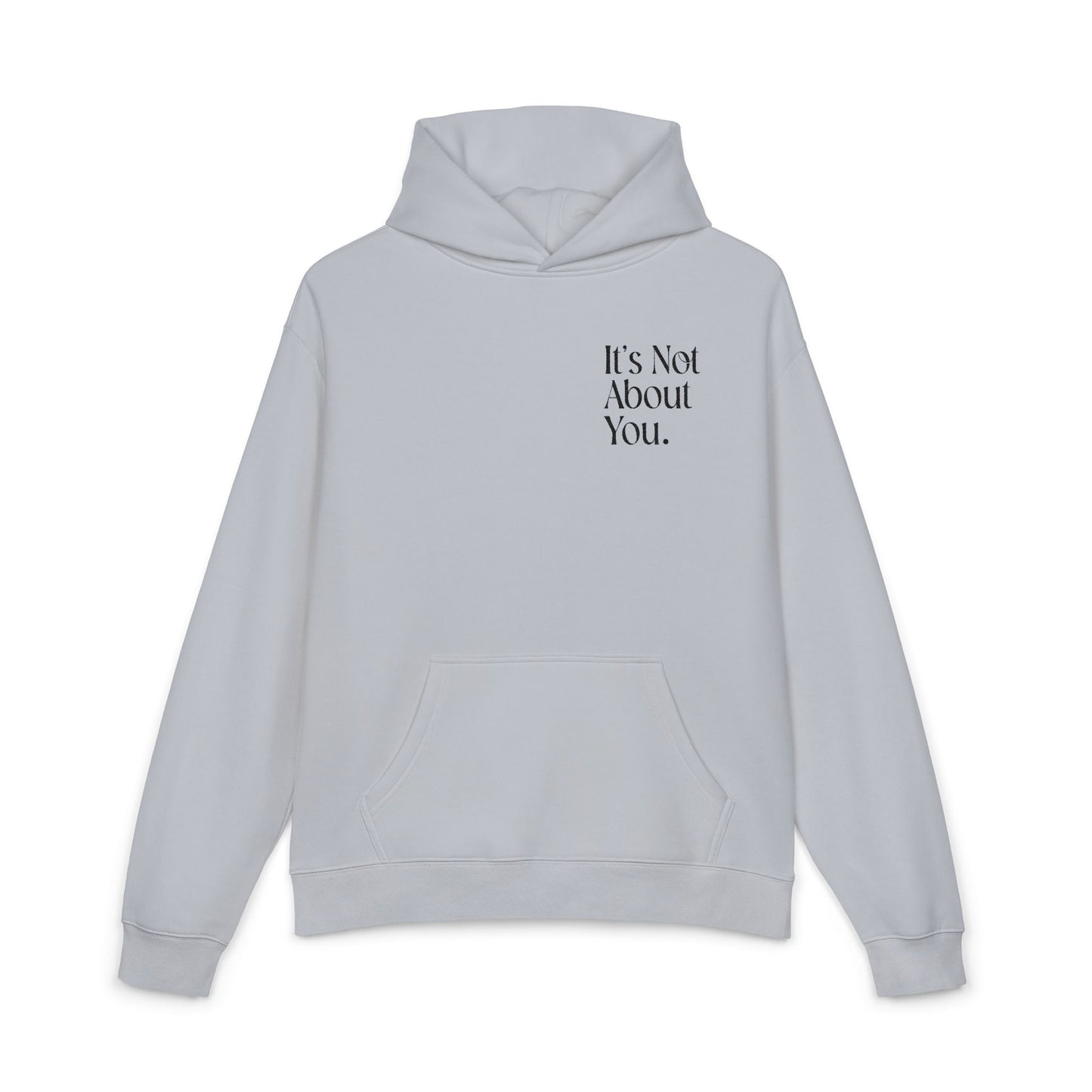"It's Not About You." Chic Statement Hoodie