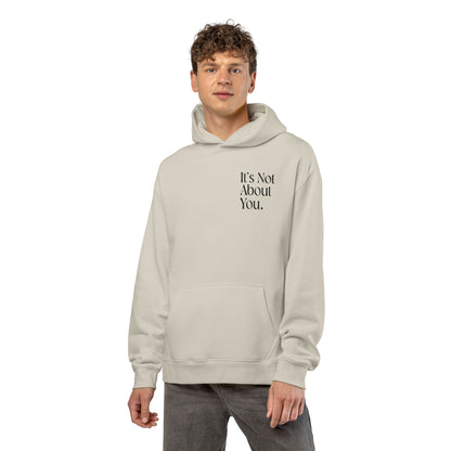 "It's Not About You." Chic Statement Hoodie