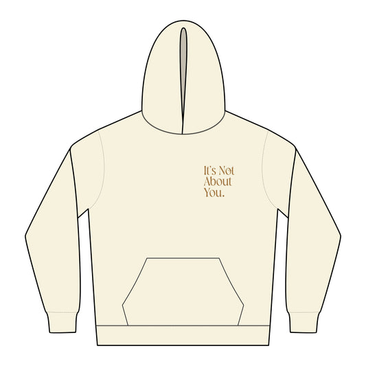 "It's Not About You." Chic Statement Hoodie
