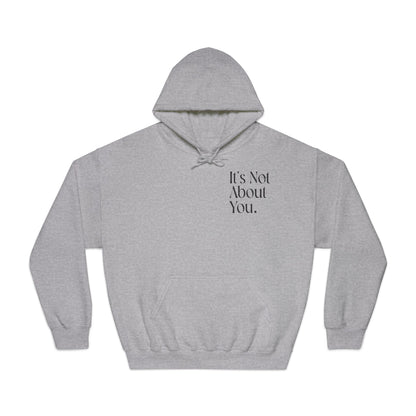 "It's Not About You." Unisex White and Green Hooded Sweatshirt